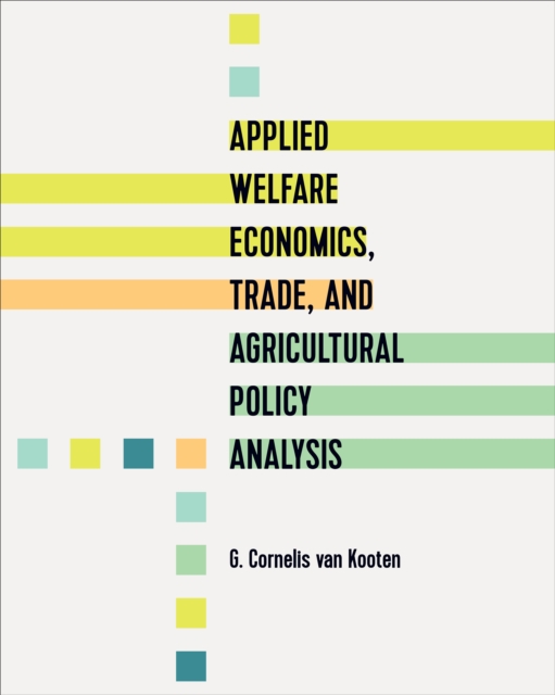 Applied Welfare Economics, Trade, and Agricultural Policy Analysis, PDF eBook