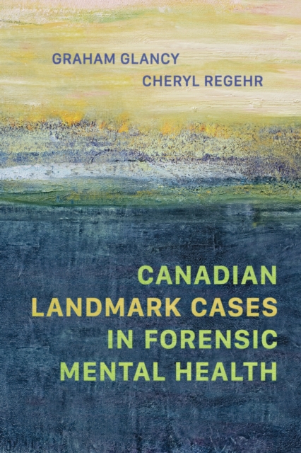 Canadian Landmark Cases in Forensic Mental Health, PDF eBook