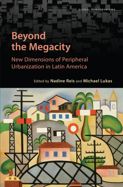 Beyond the Megacity : New Dimensions of Peripheral Urbanization in Latin America, EPUB eBook