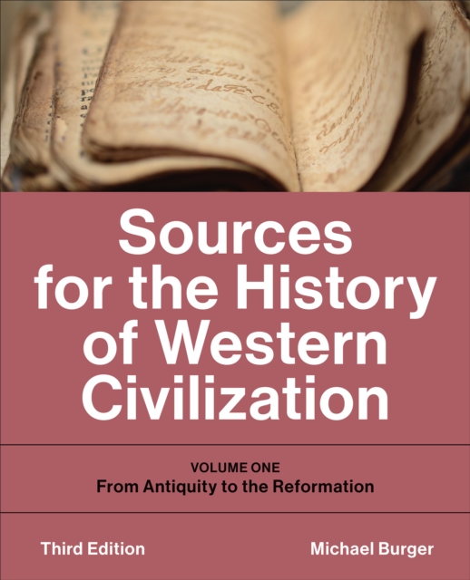 Sources for the History of Western Civilization : Volume One: From Antiquity to the Reformation, Third Edition, EPUB eBook