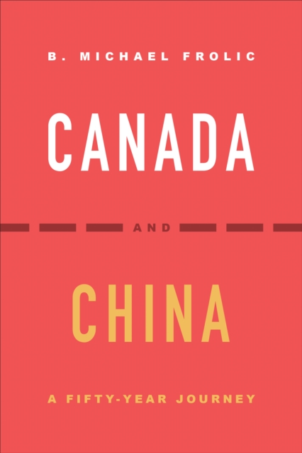 Canada and China : A Fifty-Year Journey, EPUB eBook