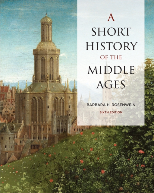 A Short History of the Middle Ages, Sixth Edition, Paperback / softback Book