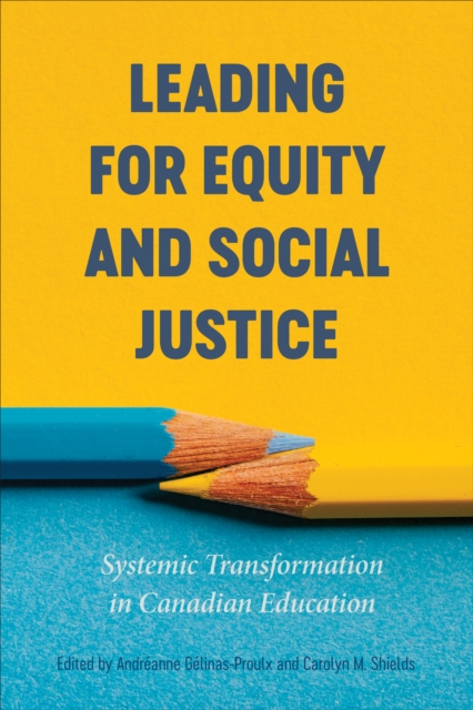 Leading for Equity and Social Justice : Systemic Transformation in Canadian Education, EPUB eBook