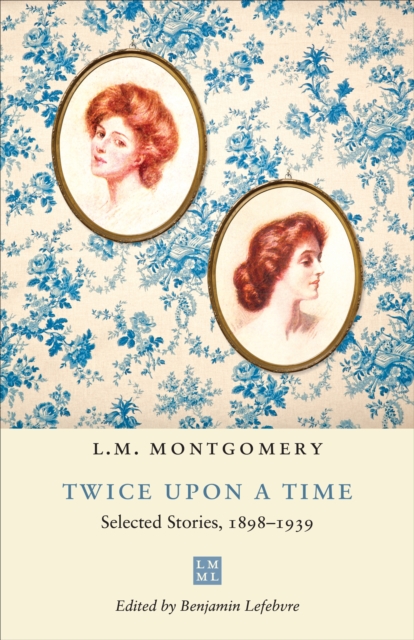 Twice upon a Time : Selected Stories, 1898-1939, EPUB eBook