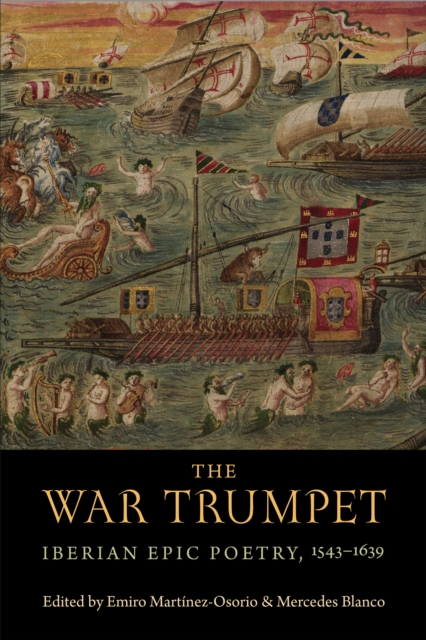 The War Trumpet : Iberian Epic Poetry, 1543-1639, EPUB eBook
