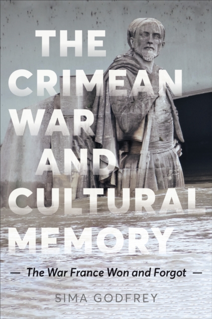The Crimean War and Cultural Memory : The War France Won and Forgot, Hardback Book