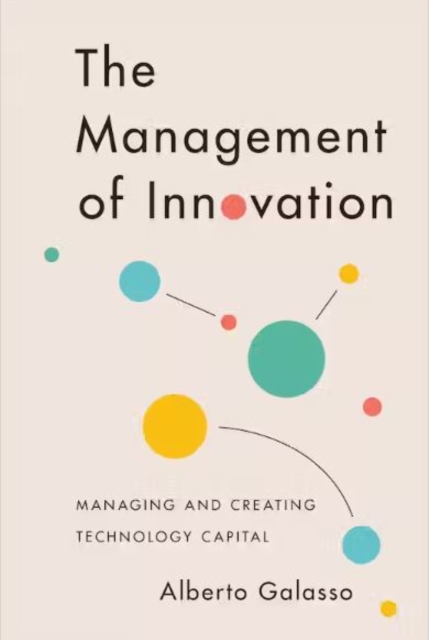The Management of Innovation : Managing and Creating Technology Capital, Hardback Book