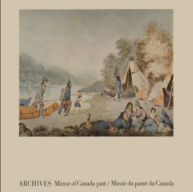 Archives : Mirror of Canada Past / Miroir du passe du Canada, PDF eBook