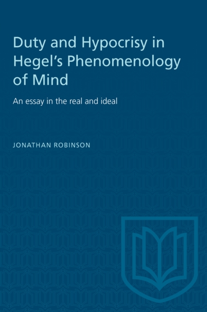 Duty and Hypocrisy in Hegel's Phenomenology of Mind : An essay in the real and ideal, PDF eBook