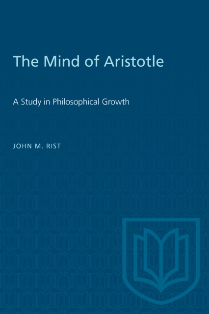 The Mind of Aristotle : A Study in Philosophical Growth, PDF eBook