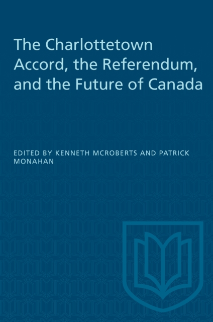 The Charlottetown Accord, the Referendum, and the Future of Canada, PDF eBook