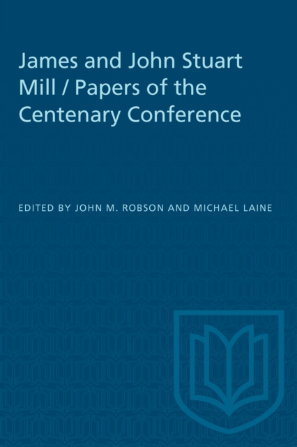 James and John Stuart Mill / Papers of the Centenary Conference, PDF eBook