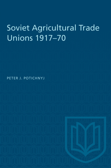 Soviet Agricultural Trade Unions 1917-70, PDF eBook