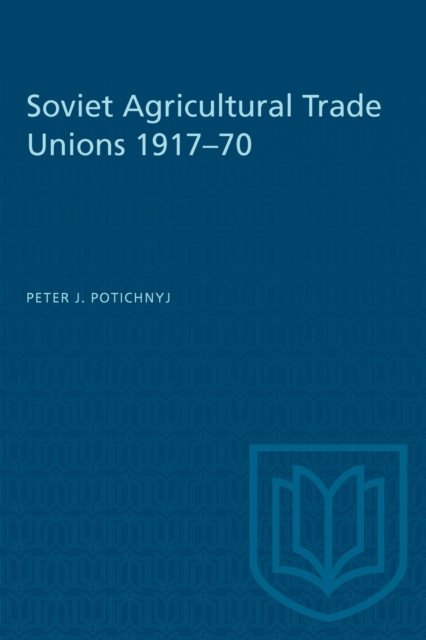 Soviet Agricultural Trade Unions 1917-70, PDF eBook