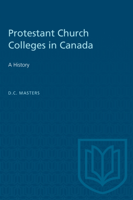 Protestant Church Colleges in Canada : A History, PDF eBook