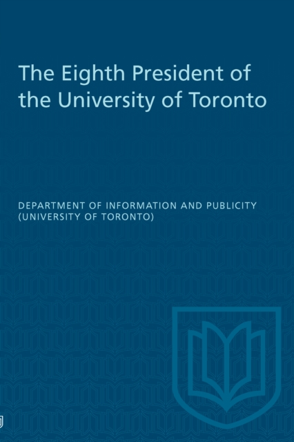 The Eighth President of the University of Toronto, PDF eBook