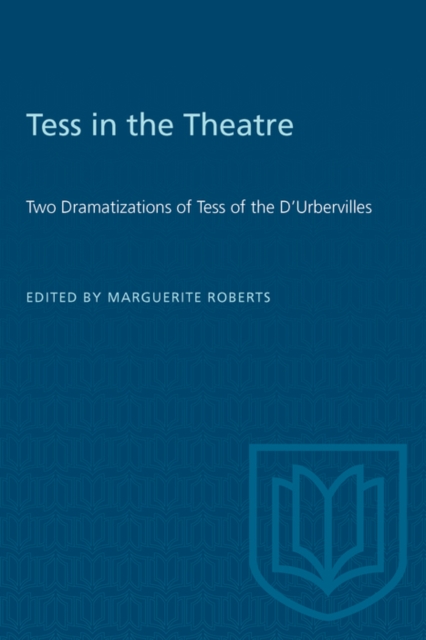 Tess in the Theatre : Two Dramatizations of Tess of the D'Urbervilles, PDF eBook