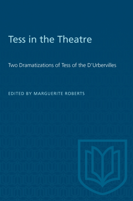 Tess in the Theatre : Two Dramatizations of Tess of the D'Urbervilles, PDF eBook