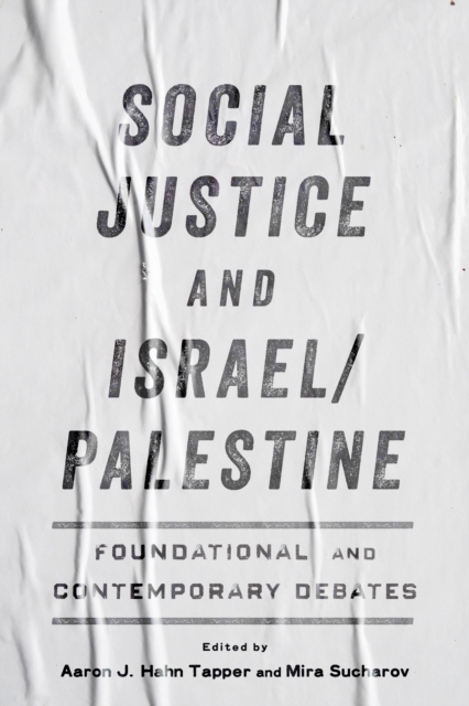 Social Justice and Israel/Palestine : Foundational and Contemporary Debates, EPUB eBook