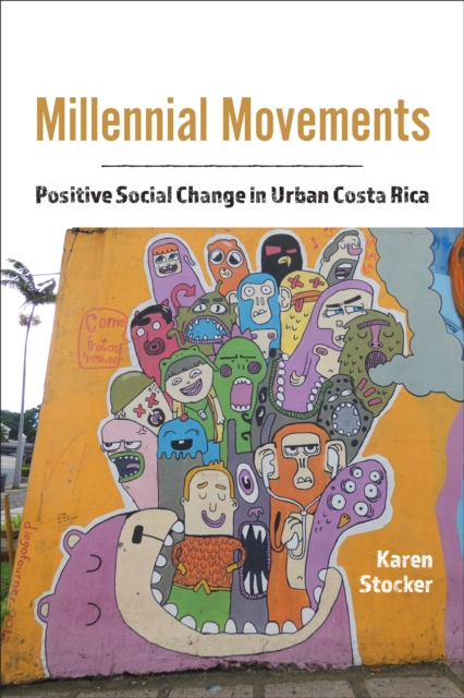 Millennial Movements : Positive Social Change in Urban Costa Rica, Hardback Book