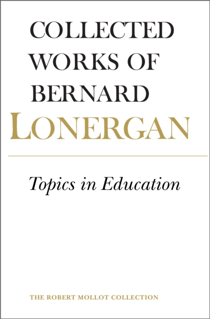 Topics in Education : The Cincinnati Lectures of 1959 on the Philosophy of Education, Volume 10, EPUB eBook