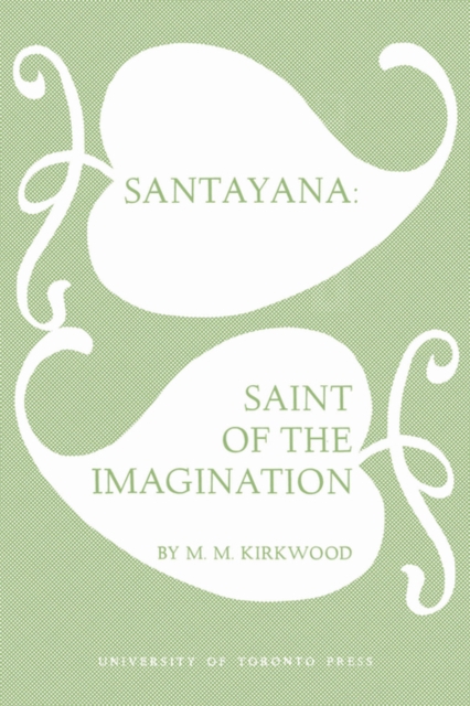 Santayana : Saint of the Imagination, PDF eBook