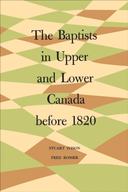 The Baptists in Upper and Lower Canada before 1820, EPUB eBook