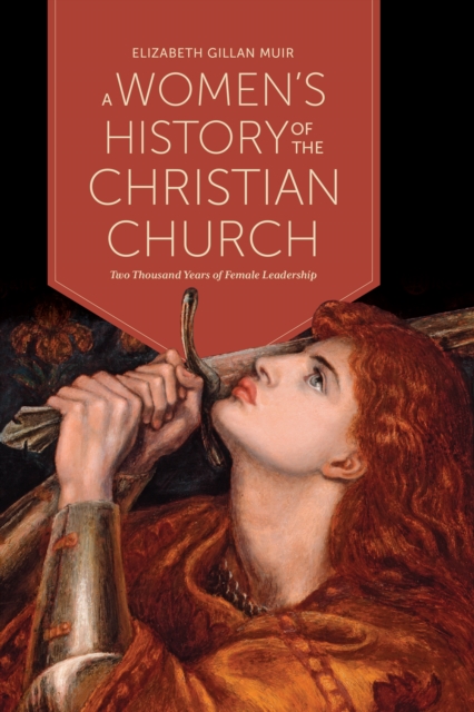A Women's History of the Christian Church : Two Thousand Years of Female Leadership, EPUB eBook