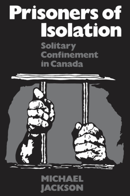 Prisoners of Isolation : Solitary Confinement in Canada, PDF eBook