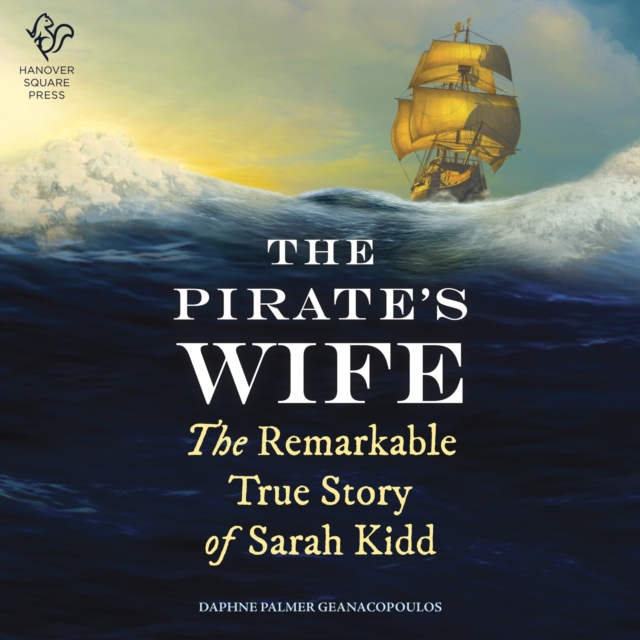 The Pirate's Wife : The Remarkable True Story of Sarah Kidd, eAudiobook MP3 eaudioBook