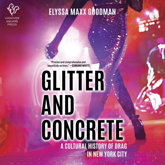 Glitter and Concrete : A Cultural History of Drag in New York City, eAudiobook MP3 eaudioBook