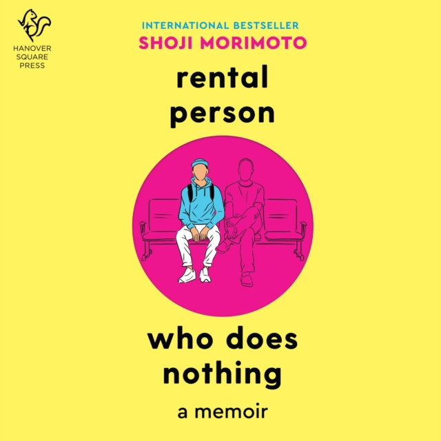 Rental Person Who Does Nothing : The True Adventures of Japan"s Do-Nothing Rental Person, eAudiobook MP3 eaudioBook