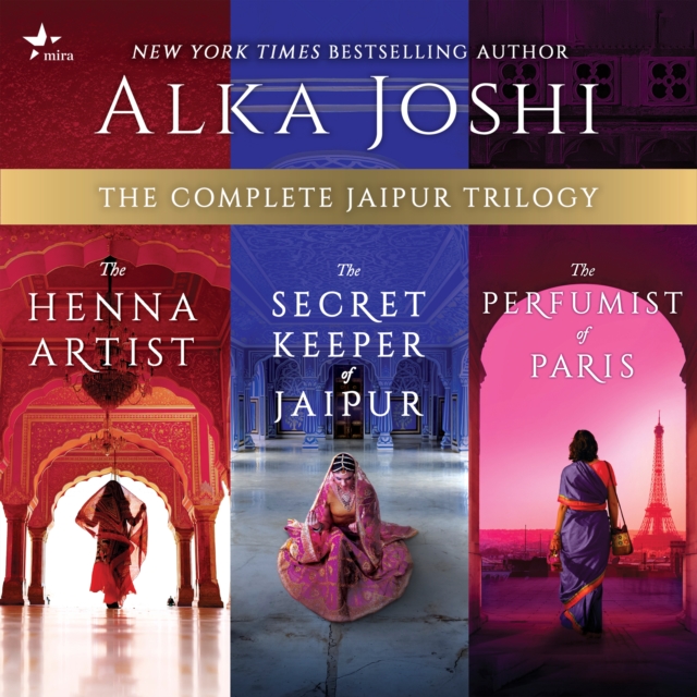 The Complete Jaipur Trilogy : The Henna Artist, The Secret Keeper of Jaipur, and The Perfumist of Paris, eAudiobook MP3 eaudioBook