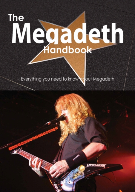 The Megadeth Handbook - Everything you need to know about Megadeth, PDF eBook