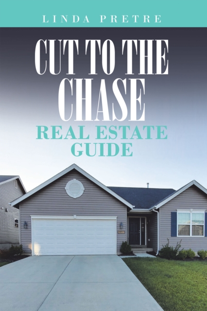 Cut to the Chase Real Estate Guide, EPUB eBook