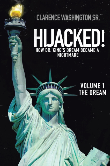 Hijacked! : How Dr. King's Dream Became a Nightmare (Volume 1, the Dream), EPUB eBook