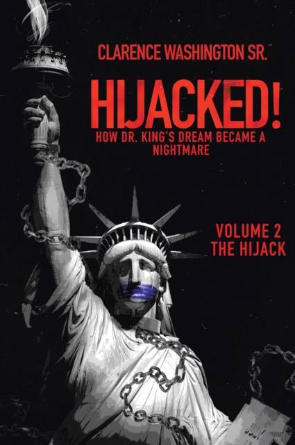 Hijacked! : How Dr. King's Dream Became a Nightmare (Volume 2, the Hijack), EPUB eBook