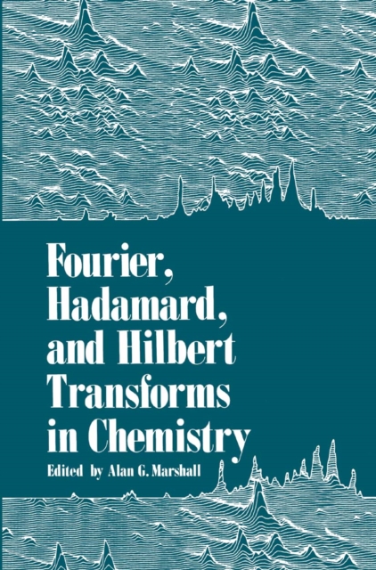 Fourier, Hadamard, and Hilbert Transforms in Chemistry, PDF eBook