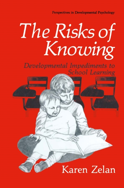 The Risks of Knowing : Developmental Impediments to School Learning, PDF eBook