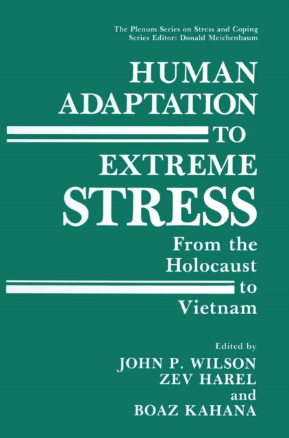 Human Adaptation to Extreme Stress : From the Holocaust to Vietnam, PDF eBook
