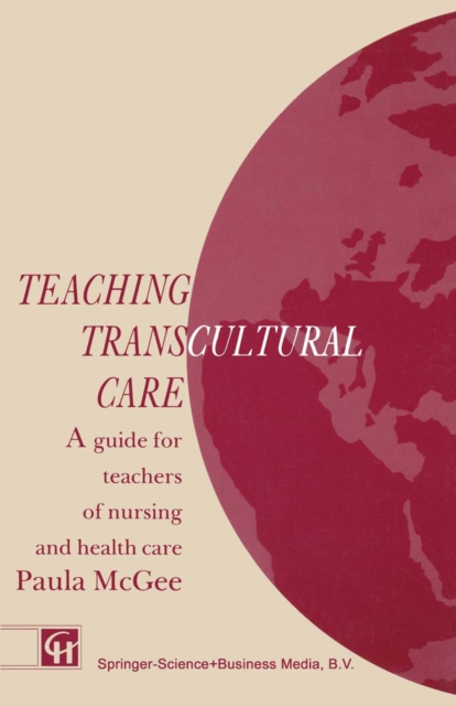 Teaching Transcultural Care : A guide for teachers of nursing and health care, PDF eBook