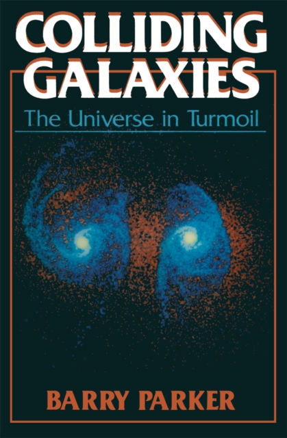 Colliding Galaxies : The Universe in Turmoil, PDF eBook
