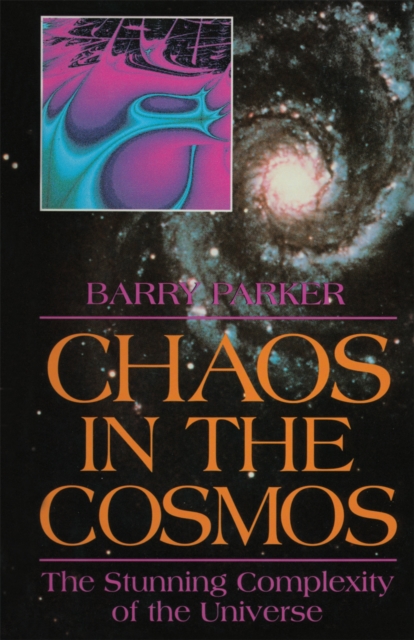 Chaos in the Cosmos : The Stunning Complexity of the Universe, PDF eBook