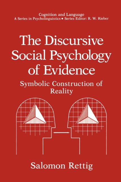 The Discursive Social Psychology of Evidence : Symbolic Construction of Reality, PDF eBook