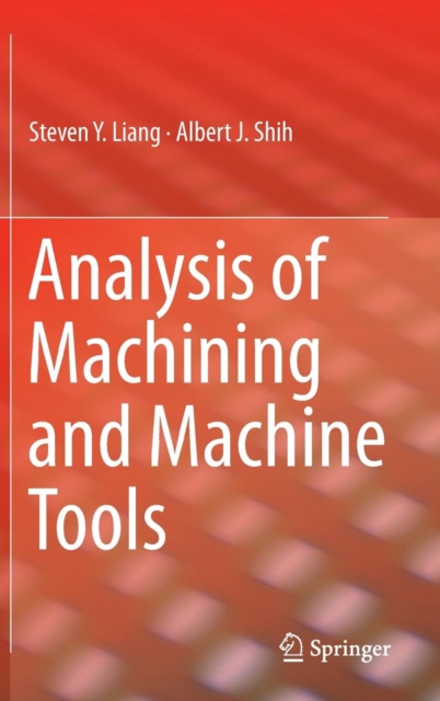 Analysis of Machining and Machine Tools, Hardback Book