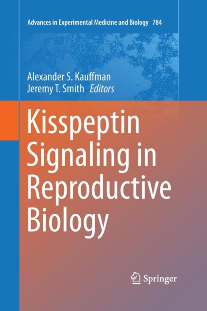 Kisspeptin Signaling in Reproductive Biology, Paperback / softback Book