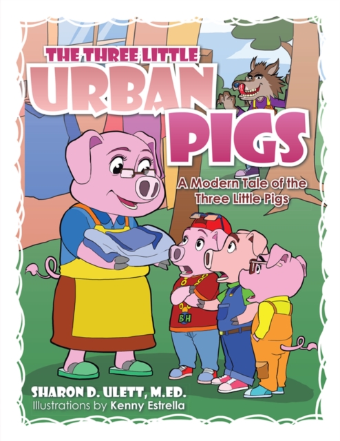 The Three Little Urban Pigs : A Modern Tale of the Three Little Pigs, EPUB eBook