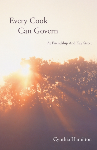 Every Cook Can Govern : At Friendship and Kay Street, EPUB eBook