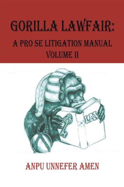 Gorilla Lawfair : A Pro Se Litigation Manual, EPUB eBook