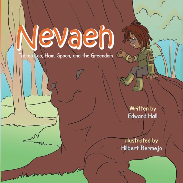 Nevaeh : Tattoo Loo, Ham, Spoon, and the Greendom, EPUB eBook
